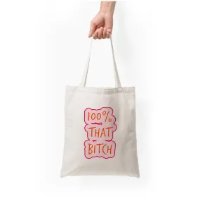 100% That Bitch Tote Bag